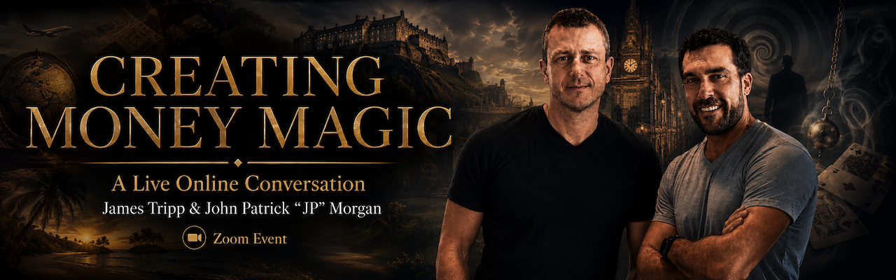 Creating Money Magic with James Tripp and JP Morgan